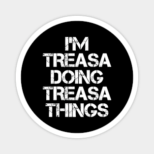 Treasa Name T Shirt - Treasa Doing Treasa Things Magnet